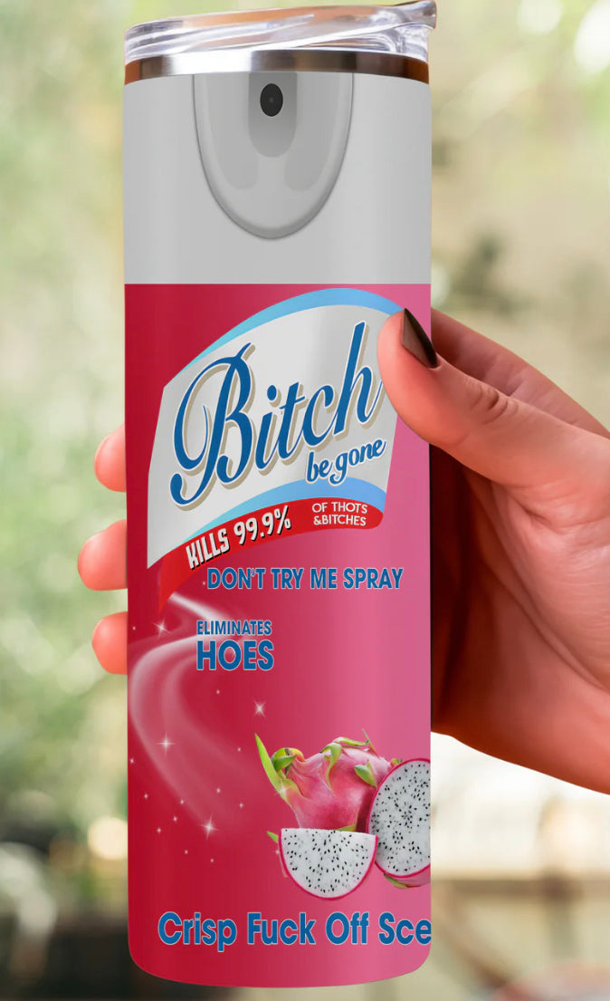 BE GONE Skinny Tumbler 20oz