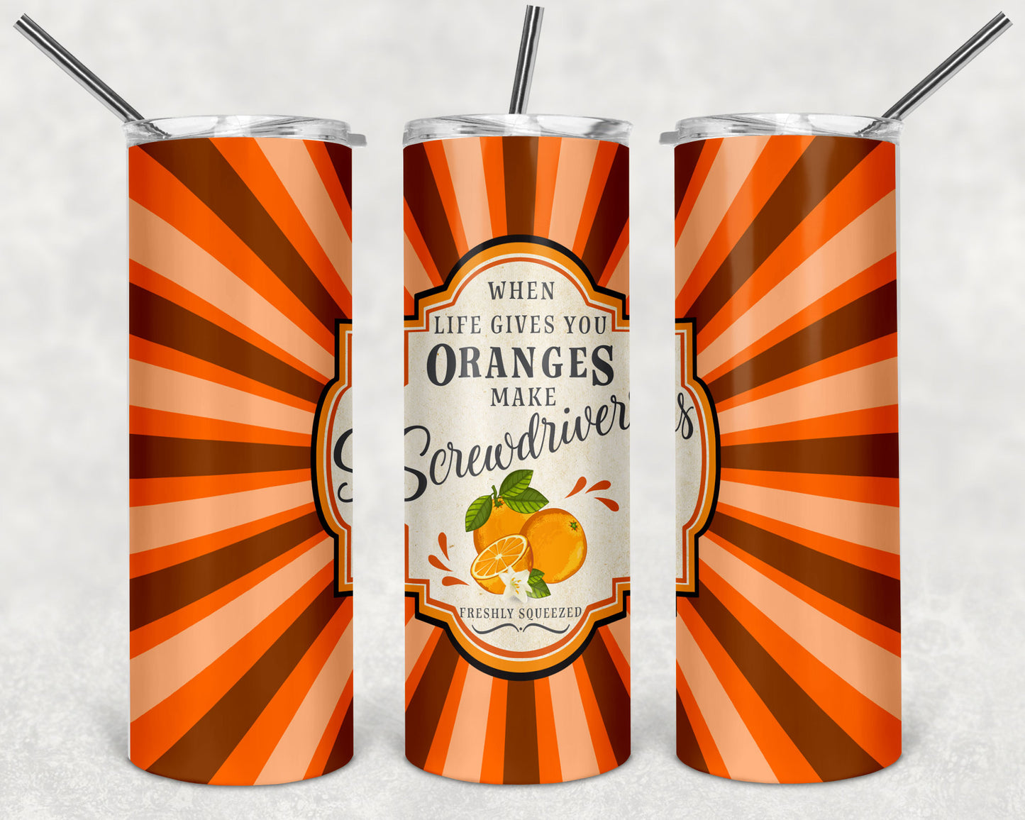 Life gives you Skinny Tumbler 20oz